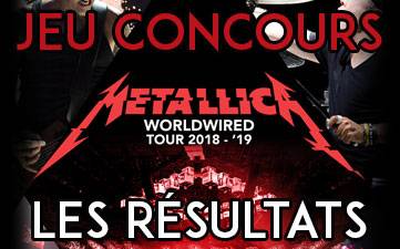 Résultats Jeu Concours Metallica 2019
