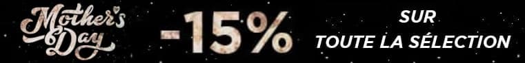 Opération Fête des Mères -15% sur la sélection