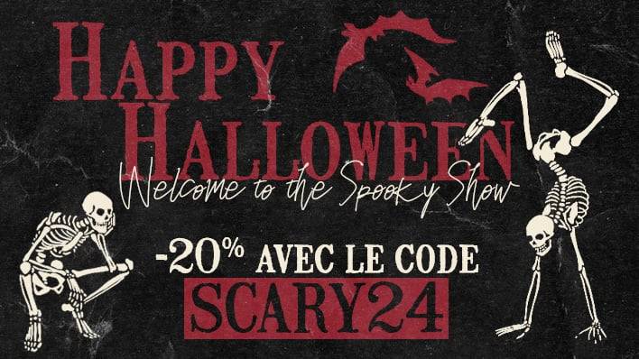 Offre spéciale HALLOWEEN -20% sur les produits de la sélection avec la code SCARY24